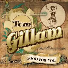 TOM GILLAM Good For You