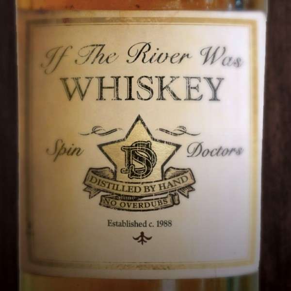 SPIN DOCTORS If The River Was Whiskey