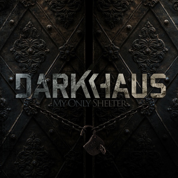 DARKHAUS My Only Shelter