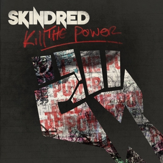 SKINDRED Kill The Power