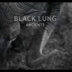 BLACK LUNG Ancients
