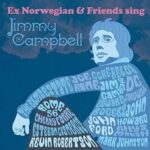 EX NORWEGIAN AND FRIENDS Sing Jimmy Campbell