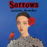 SORROWS Love Too Late…The Real Album